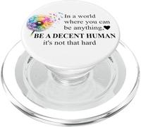 Be a Decent Human It's Not That Hard Let's Be Better Humans PopSockets PopGrip pour MagSafe