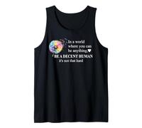 Be a Decent Human It's Not That Hard Pride Be Better Humans Débardeur