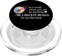 Be a Decent Human It's Not That Hard Pride Be Better Humans PopSockets PopGrip pour MagSafe