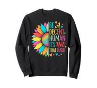 Be A Decent Human It's Not That Hard Sweatshirt