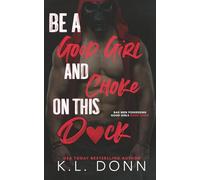 Be a Good Girl and Choke on this D*ck