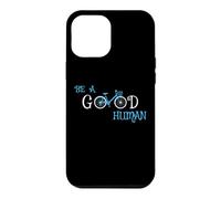 Be A Good Human Cute Kindness Inspiration Motivation Coque pour iPhone 12 Pro Max