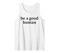Be a Good Human,Kindness,Be a Nice Human,Raise Kind Humans Débardeur
