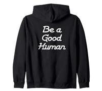 Be a Good Human,Kindness,Be a Nice Human,Raise Kind Humans Sweat à Capuche