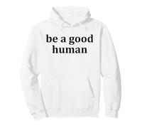 Be a Good Human,Kindness,Be a Nice Human,Raise Kind Humans Sweat à Capuche
