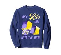 Be a Kite and Fly with the Wind Motivational Quote Sweatshirt