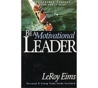 Be a Motivational Leader Leroy Eims (Auteur)