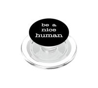 Be A Nice Human Kind Femmes & Hommes Good Person PopSockets PopGrip pour MagSafe