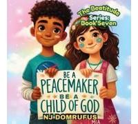 Be A Peacemaker, Be A Child Of God