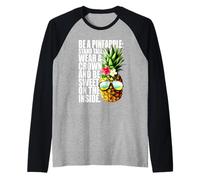 Be A Pineapple Wear A Crown Sweet Inside Aloha Hawaii Ananas Manche Raglan