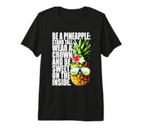 Be A Pineapple Wear A Crown Sweet Inside Aloha Hawaii Ananas T-Shirt Haut de Gamme