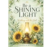 Be a Shining Light: Walking with the Lord