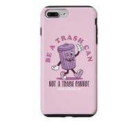 Be a Trash Can Not a Trash Cannot Coque pour iPhone 7 Plus/8 Plus