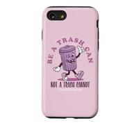 Be a Trash Can Not a Trash Cannot Coque pour iPhone SE (2020) / 7/8