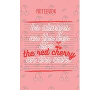 Be Always on the top like the Red cherry on the cake