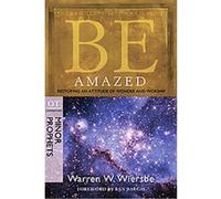 Be Amazed (Minor Prophets), Be Series Commentary Warren Wiersbe (Auteur)