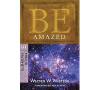 BE Amazed: Restoring an Attitude of Wonder and Worship, OT Commentary, Minor Prophets