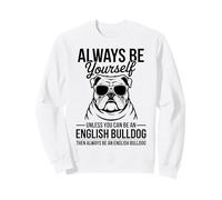 Be an English Bulldog Bouledogue Anglais drôle Sweatshirt
