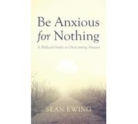 Be Anxious for Nothing