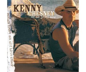 Be As You Are (Songs from An Old Blue Chair) by Kenny Chesney (2005-01-25)