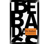 Be Badass: Grab Life by the Horns