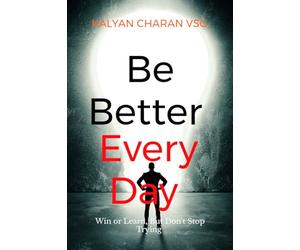 Be Better Every Day: Win or Learn, But Don't Stop Trying