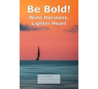 Be Bold! Wide Horizons, Lighter Heart: Beautiful low-content notebook, 98 pages, wide-lined, white paper