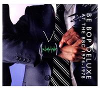 Be Bop Deluxe - Be-Bop Deluxe At the BBC 1974-1978