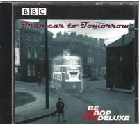 Be Bop Deluxe - Tramcar to Tomorrow