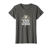 Be Brave, Be Bold, Be Badass - Inspiration du Lion T-Shirt, Femme, Asphalte, S