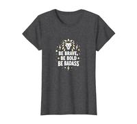Be Brave, Be Bold, Be Badass - Inspiration du Lion T-Shirt, Femme, Chiné Foncé, S