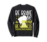 Be Brave Be Strong Be Fearless Childhood Cancer Awareness Sweatshirt