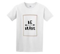 Be Brave Men's T-Shirt Unisex White Cotton Print Tee Shirts M