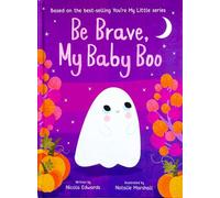 Be Brave, My Baby Boo