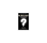 Be Brilliant! How To Master The Sales Skill Of Persuasive Questioning