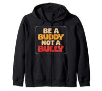 Be Buddy Not Bully End Bullying Unity Day Anti Bullying Sweat à Capuche