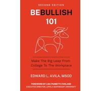Be Bullish 101: Make the Big Leap from College to the Workplace
