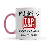 Be Buz Tasse à café humoristique « My Job is Top Secret, Even I Don't Know What I'm Doing » - 325 ml - Céramique blanche - Cadeau amusant hilarant pour collègues, patrons et employés (intérieur rose)