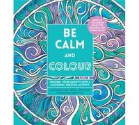 Be Calm and Colour by Lacy Mucklow Lacy Mucklow (Auteur)