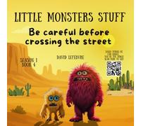Be careful before crossing the street: A Heartwarming Monster Adventure Teaching Friendship, Kindness, and Courage
