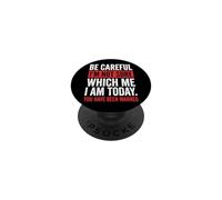Be Careful I'm Not Sure Which Me I Am Today PopSockets PopGrip Adhésif