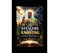 Be-Careful Of The Stealer Of Your Anointing