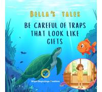 Be careful of traps that look like gifts: Bella's Tales: A Kids Ocean Adventure Picture Book with Moral Lessons for Children Ages 3-8