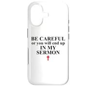 Be Careful Or You Will End Up in My Sermon Pastor Sermonator Coque pour iPhone 17