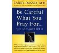 Be Careful What You Pray For, You Might Just Get It