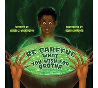 Be careful what you wish for Brotha