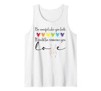 Be Careful Who You Hate It Could Be Someone You Love Pride Débardeur