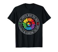 Be Careful Who You Hate Rainbow Sunflower Gay LGBT Pride T-Shirt