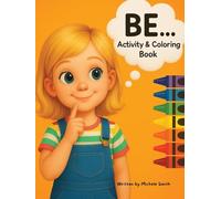 Be...Coloring and Activity Book for Girls