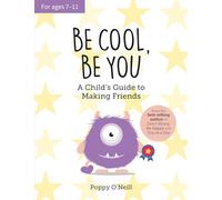 Be Cool, Be You: A Child's Guide to Making Friends